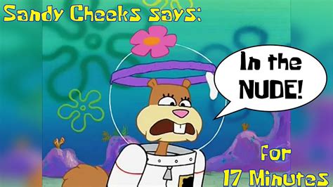 Sandy cheeks is naked - Sandy Cheeks is a squirrel and a scientist from above the water surface. She is one of the main characters in the SpongeBob SquarePants franchise and the only land animal to be part of the main cast. Sandy originates from Texas and has a southern drawl. She likely lives in Bikini Bottom to study aquatic life. Sandy wears an atmospheric …